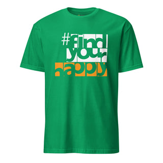 The Happy Channel® #FindYourHappy Unisex T-Shirt in Irish Green, featuring bold white and orange text design.