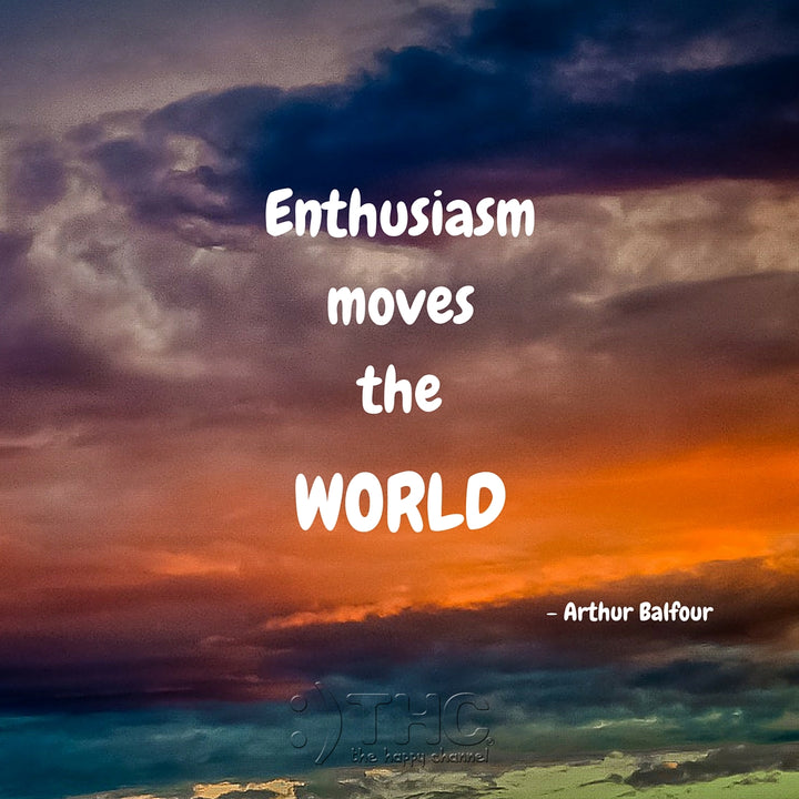 Enthusiasm moves...
