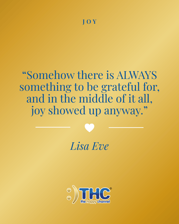 joy always something to be grateful for, quote by Lisa Eve