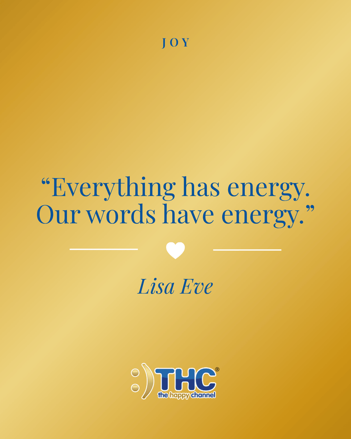 joy everything has energy, quote by Lisa Eve