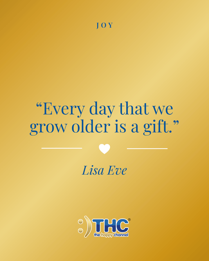 joy grow older is a gift, quote by Lisa Eve