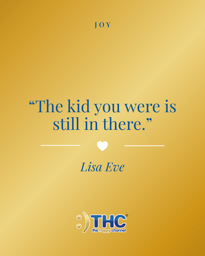 joy kid is still in there, quote by Lisa Eve