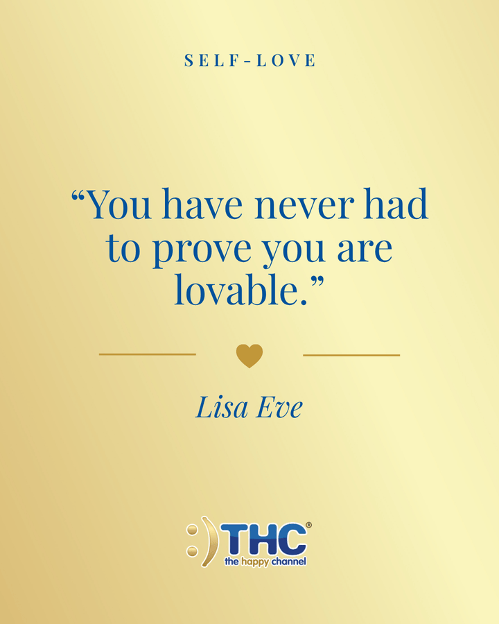 self love never prove you are lovable, quote by Lisa Eve