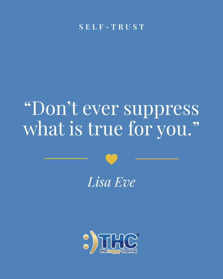 self trust dont ever suppress, quote by Lisa Eve