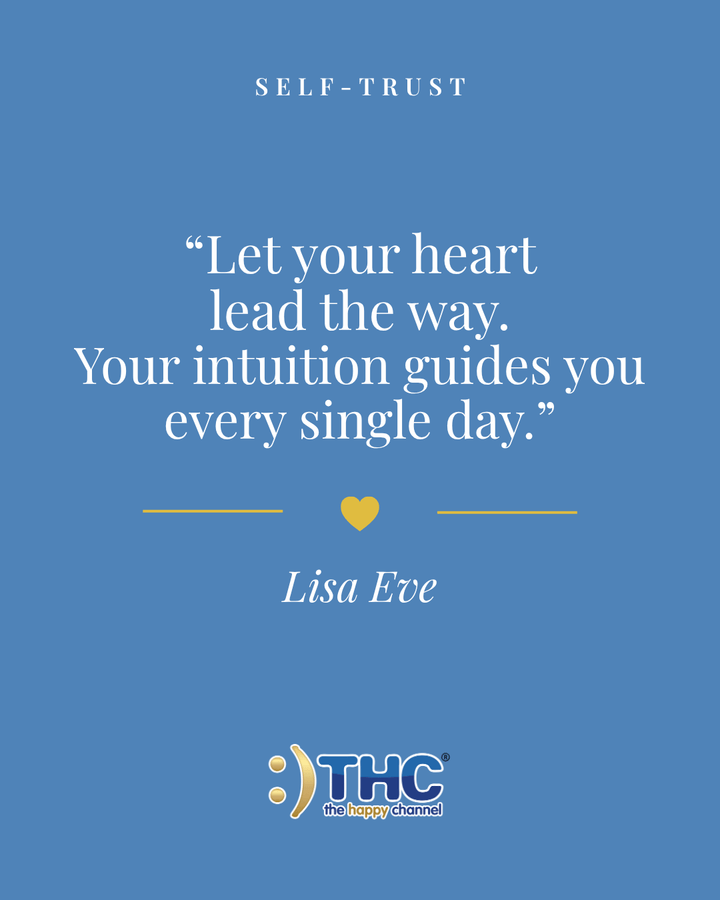 self trust let your heart lead the way, quote by Lisa Eve