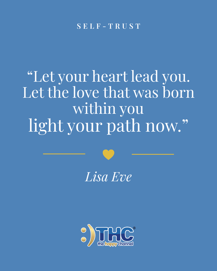 self trust let your heart lead you, quote by Lisa Eve