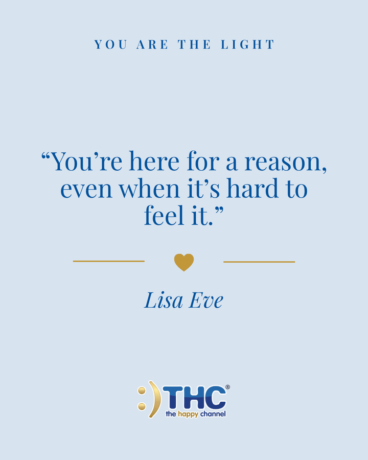 you are the light youre here for a reason, quote by Lisa Eve