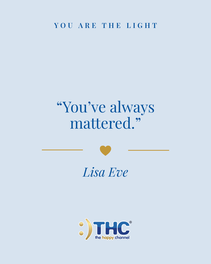 you are the light youve always mattered, quote by Lisa Eve