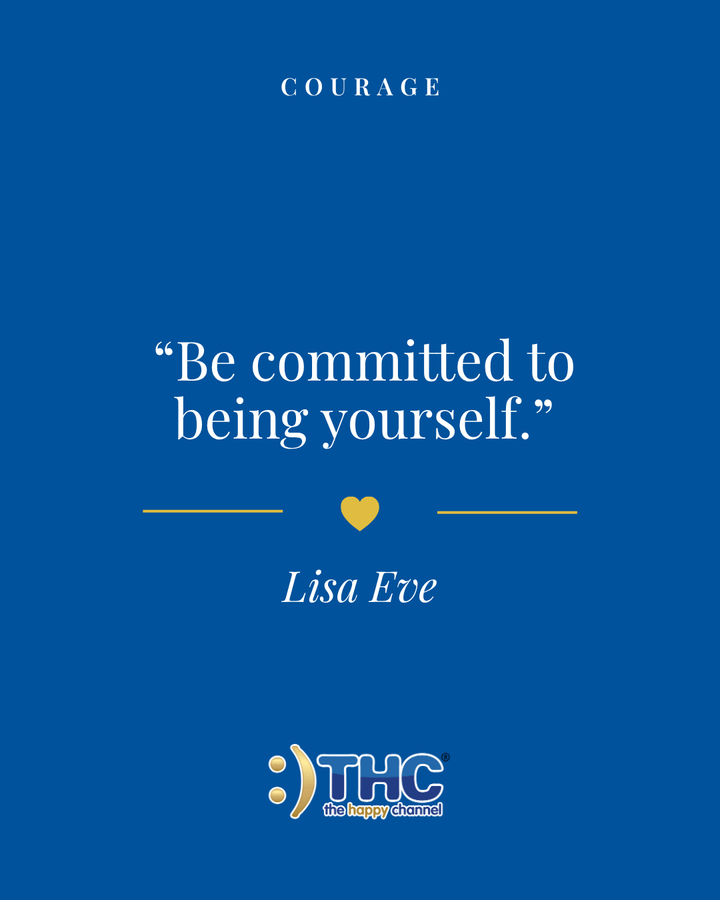 Courage Be Committed To Being Yourself, quote by Lisa Eve