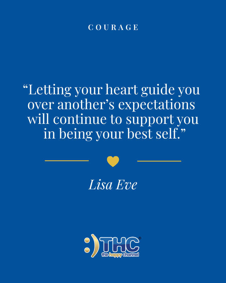 Courage Letting Your Heart Guide You, quote by Lisa Eve