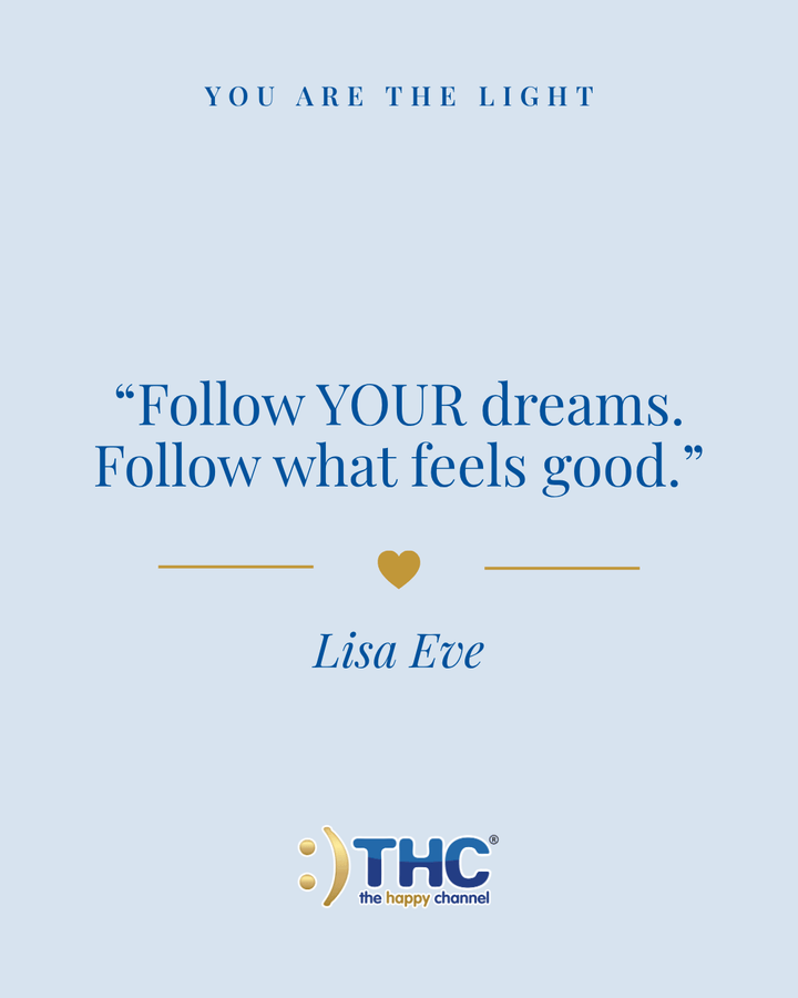 you are the light follow your dreams, quote by Lisa Eve