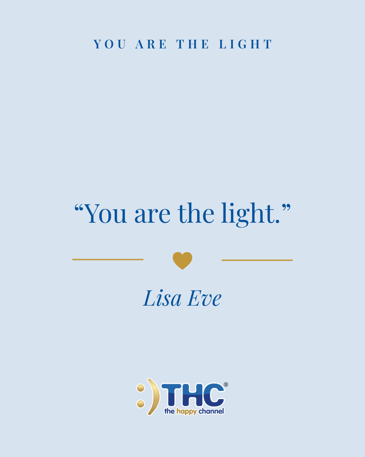 you are the light you are the light, quote by Lisa Eve